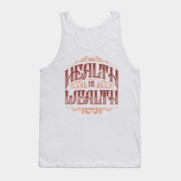 Health is wealth Tank Top by Fredoep